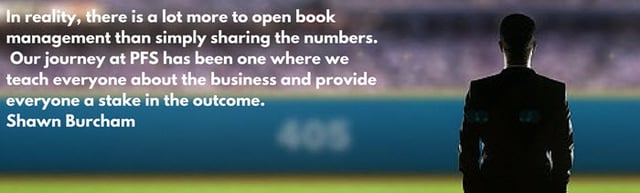 CEO of PFSbrans Shawn Burcham quote about open book management